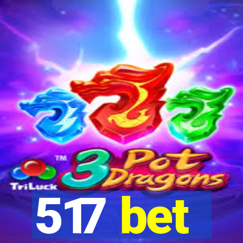 517 bet